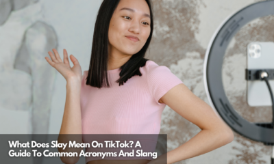 What Does Slay Mean On TikTok A Guide To Common Acronyms And Slang