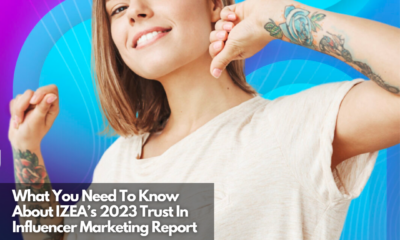 What You Need To Know About IZEA’s 2023 Trust In Influencer Marketing Report