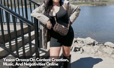Yesica Orozco On Content Creation, Music, And Negativities Online