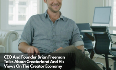 CEO And Founder Brian Freeman Talks About Creatorland And His Views On The Creator Economy