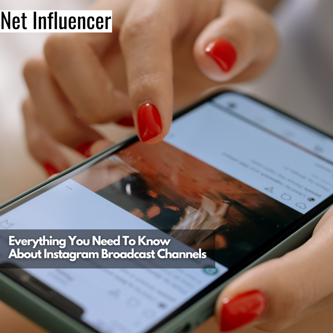 Everything You Need To Know About Instagram Broadcast Channels
