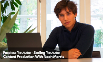 Faceless Youtube - Scaling Youtube Content Production With Noah Morris