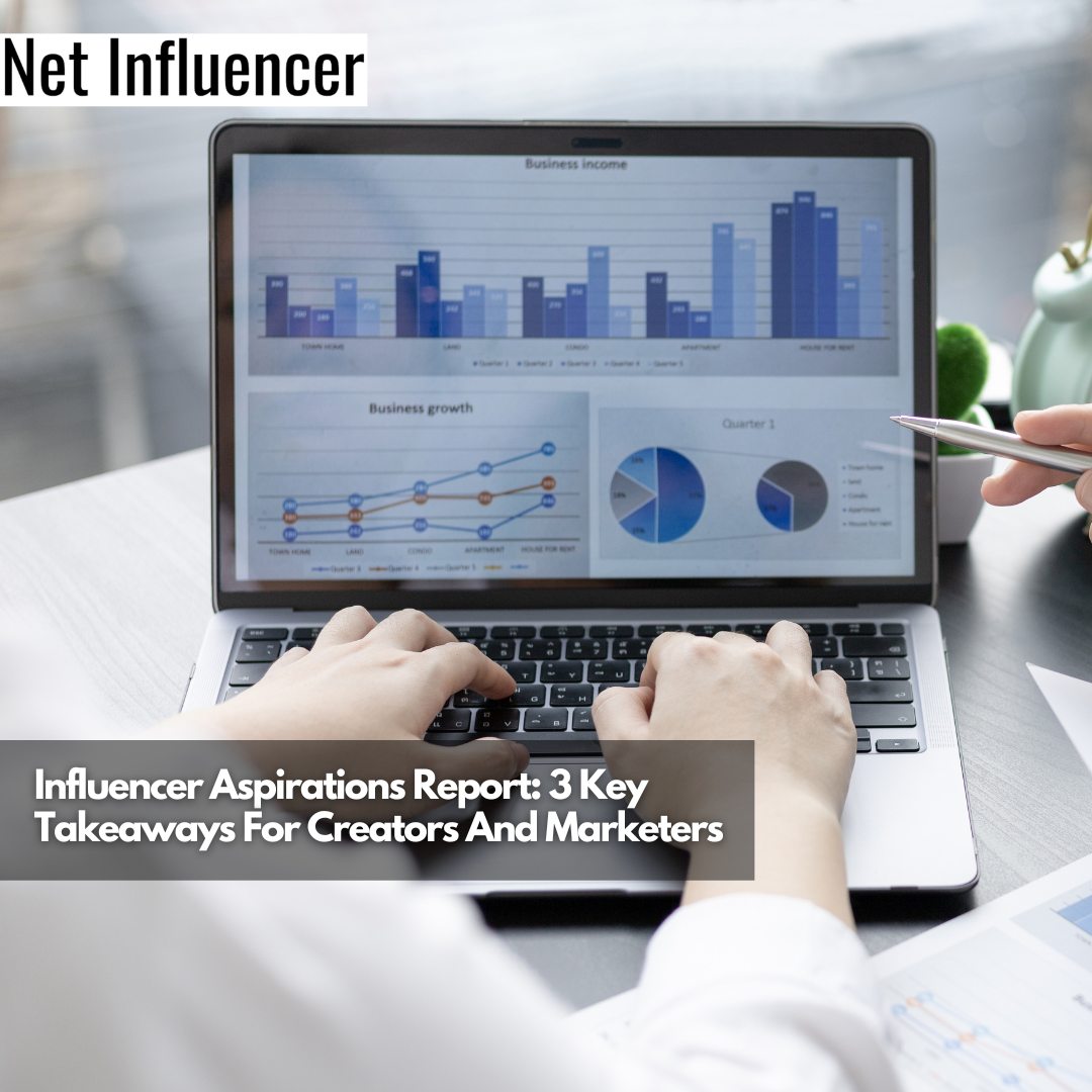 Influencer Aspirations Report 3 Key Takeaways For Creators And Marketers