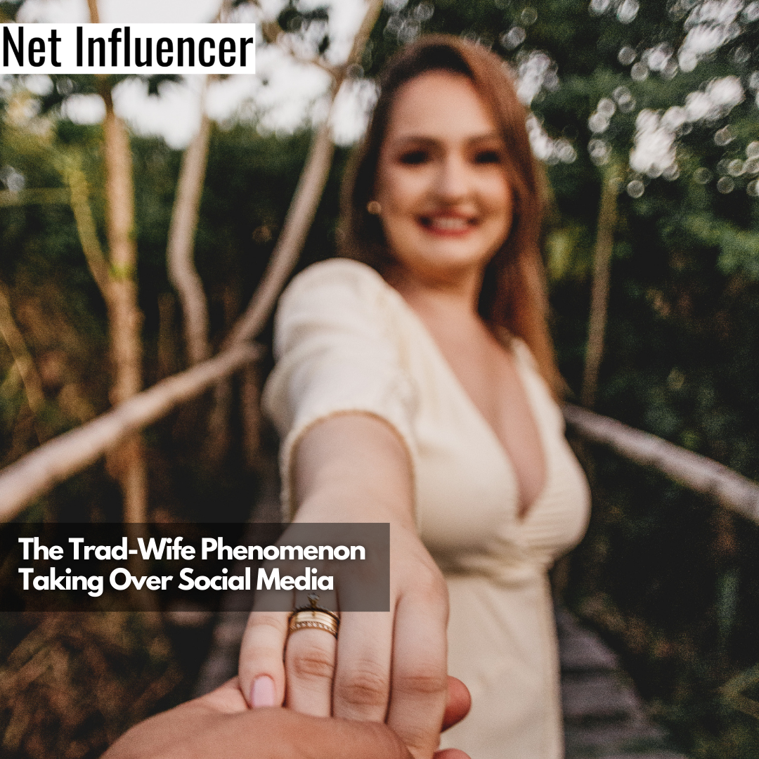The Trad-Wife Phenomenon Taking Over Social Media