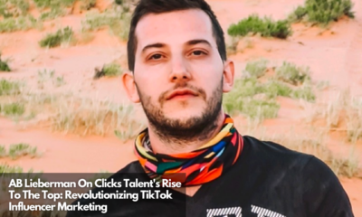 AB Lieberman On Clicks Talent's Rise To The Top Revolutionizing TikTok Influencer Marketing