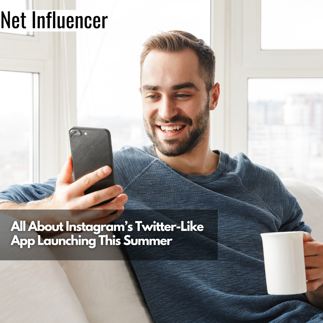 All About Instagram’s Twitter-Like App Launching This Summer
