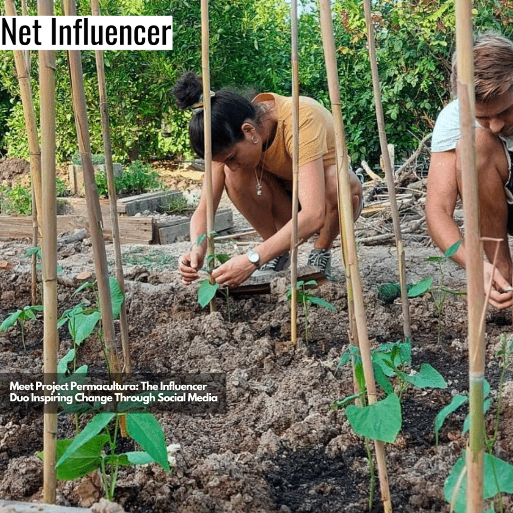 Meet Project Permacultura: The Influencer Duo Inspiring Change Through ...