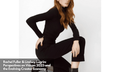 Rachel Fuller & Lindsey Lugrin Perspectives on Vidcon 2023 and the Evolving Creator Economy