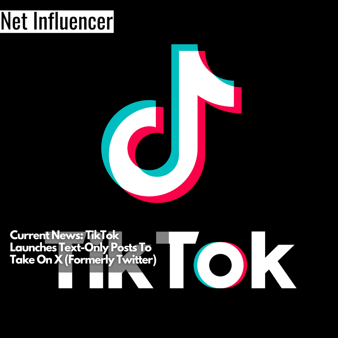 Current News TikTok Launches Text-Only Posts To Take On X (Formerly Twitter)