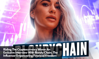 Riding The Cryptocurrency Wave An Exclusive Interview With Blondy Chain, The Influencer Empowering Financial Freedom
