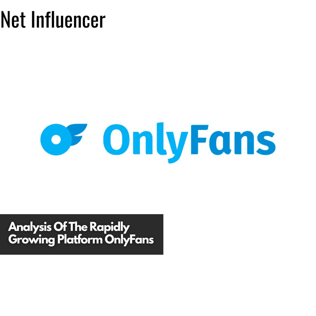 Analysis Of The Rapidly Growing Platform OnlyFans