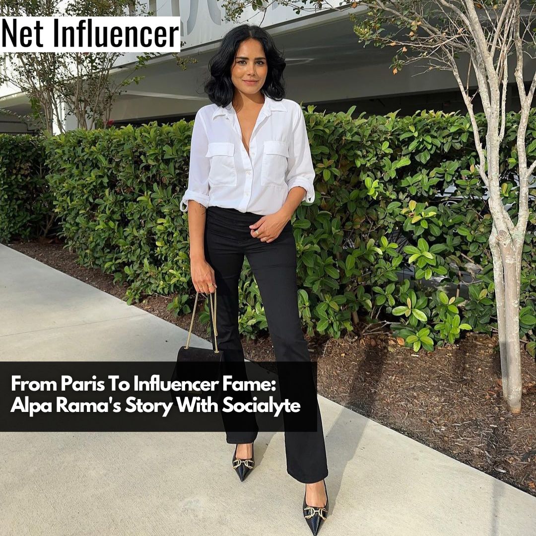 From Paris To Influencer Fame Alpa Rama's Story With Socialyte