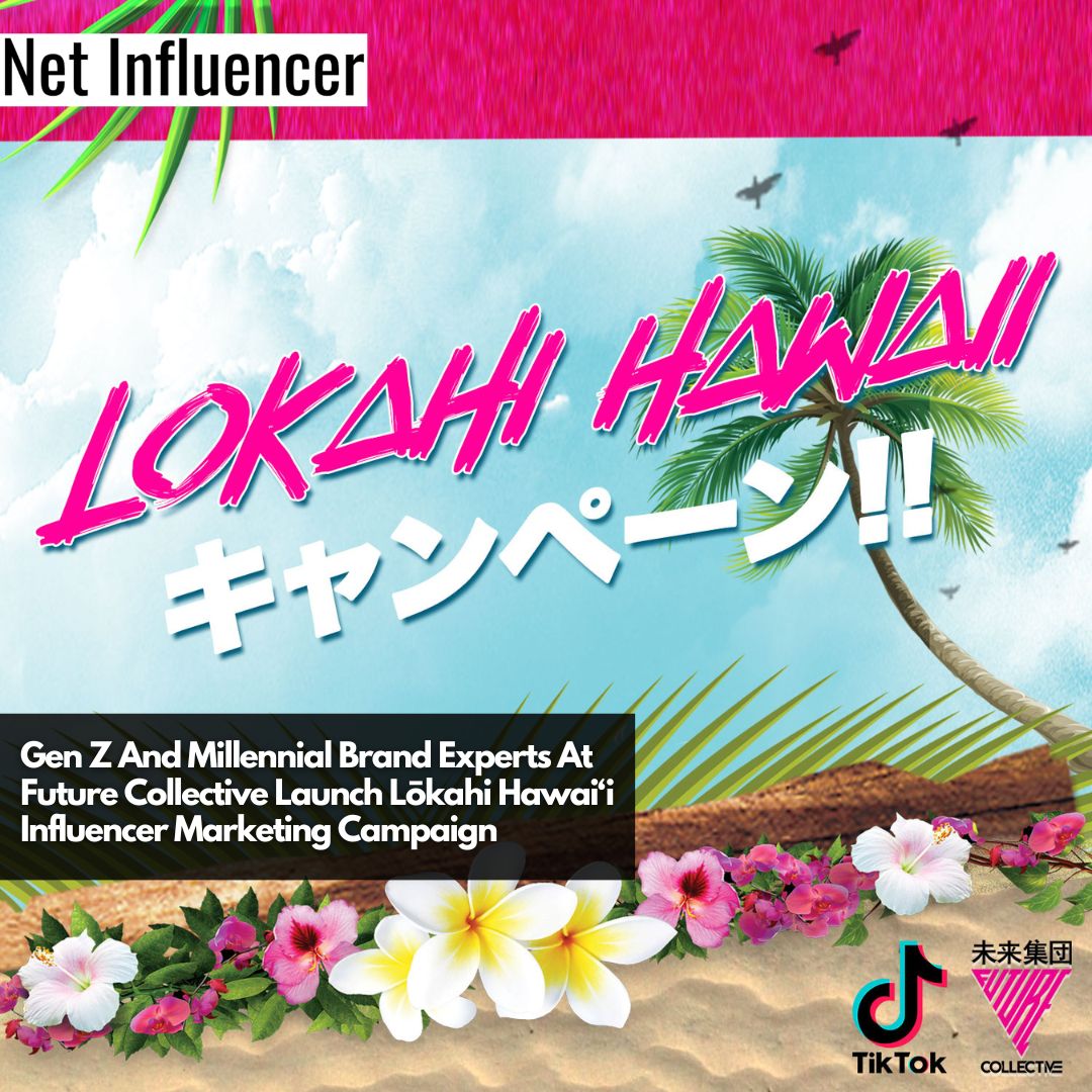 Gen Z And Millennial Brand Experts At Future Collective Launch Lōkahi Hawai‘i Influencer Marketing Campaign