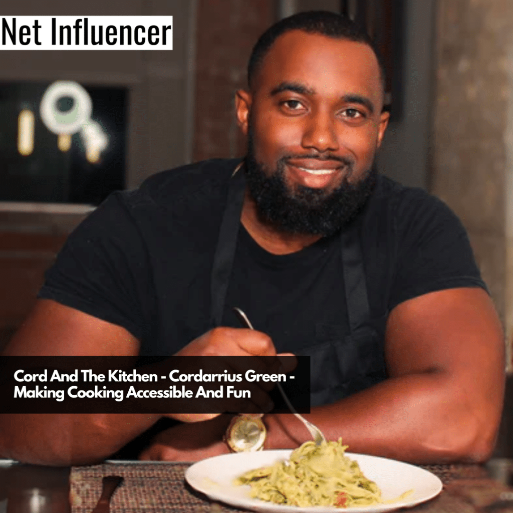 Cord And The Kitchen - Cordarrius Green - Making Cooking Accessible And Fun