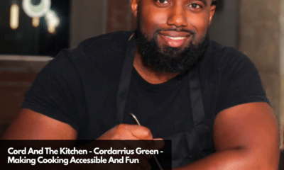 Cord And The Kitchen - Cordarrius Green - Making Cooking Accessible And Fun