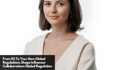 From EU To You How Global Regulations Shape Influencer Collaborations Global Regulation