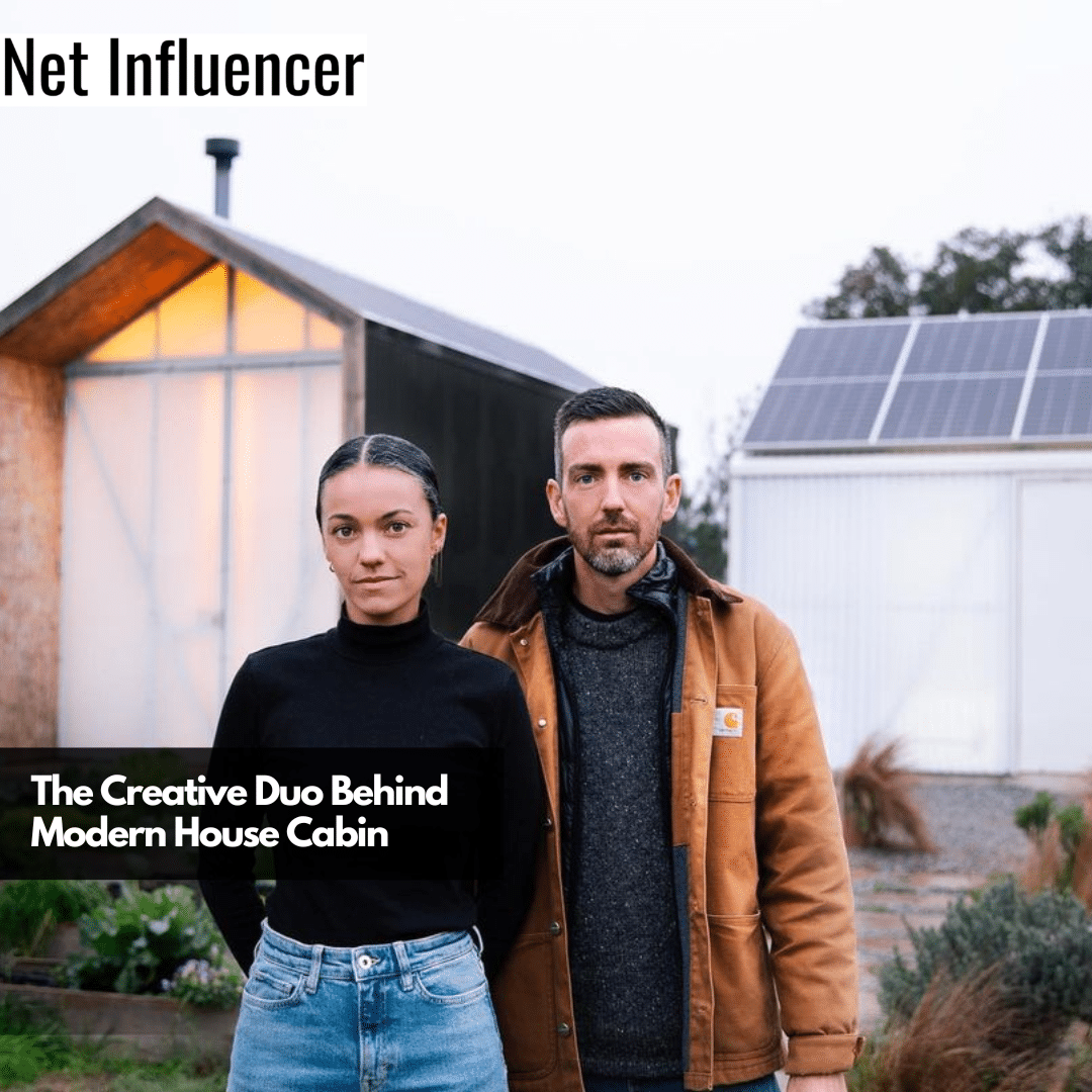 The Creative Duo Behind Modern House Cabin
