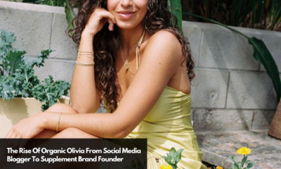 The Rise Of Organic Olivia From Social Media Blogger To Supplement Brand Founder