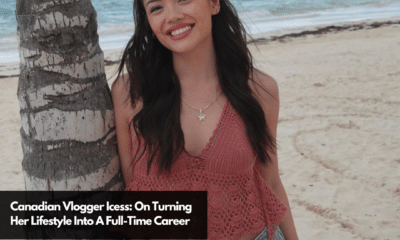 Canadian Vlogger Icess On Turning Her Lifestyle Into A Full-time Career