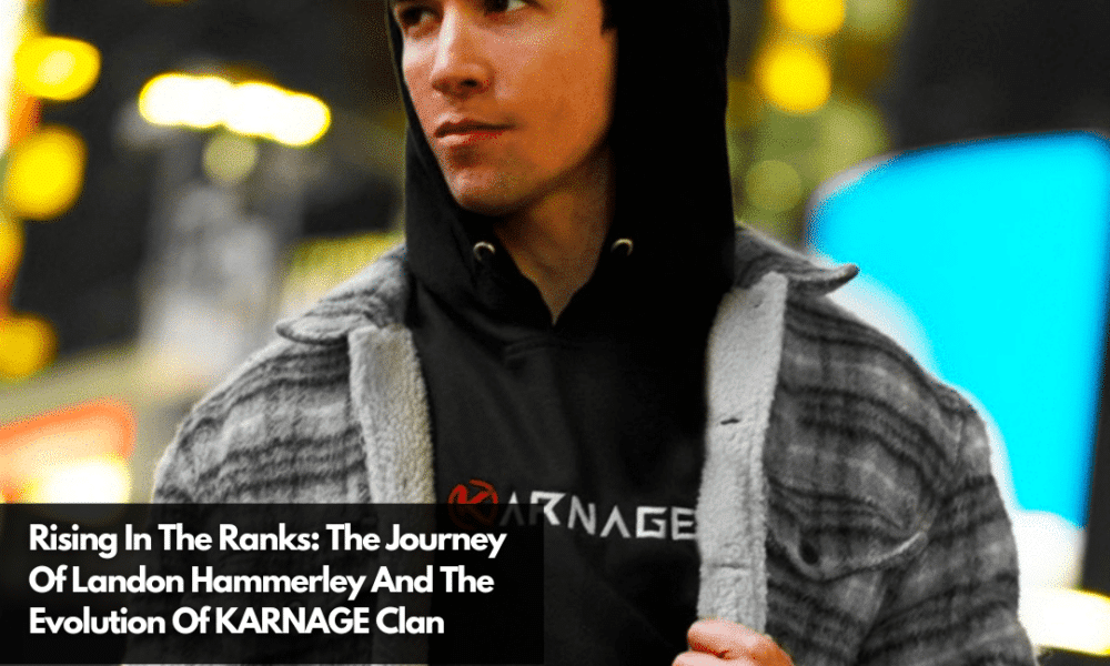 Rising In The Ranks The Journey Of Landon Hammerley And The Evolution Of KARNAGE Clan