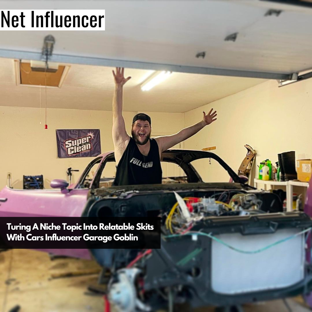 Turing A Niche Topic Into Relatable Skits With Cars Influencer Garage Goblin