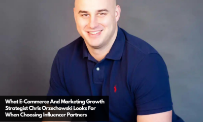 What E-Commerce And Marketing Growth Strategist Chris Orzechowski Looks For When Choosing Influencer Partners