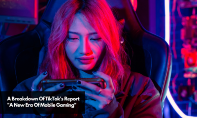 A Breakdown Of TikTok's Report A New Era Of Mobile Gaming