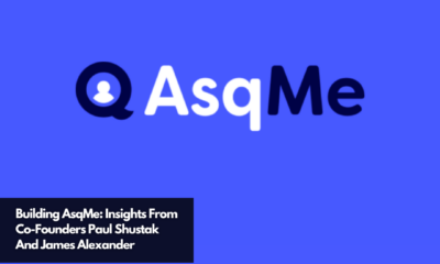 Building AsqMe Insights From Co-Founders Paul Shustak And James Alexander