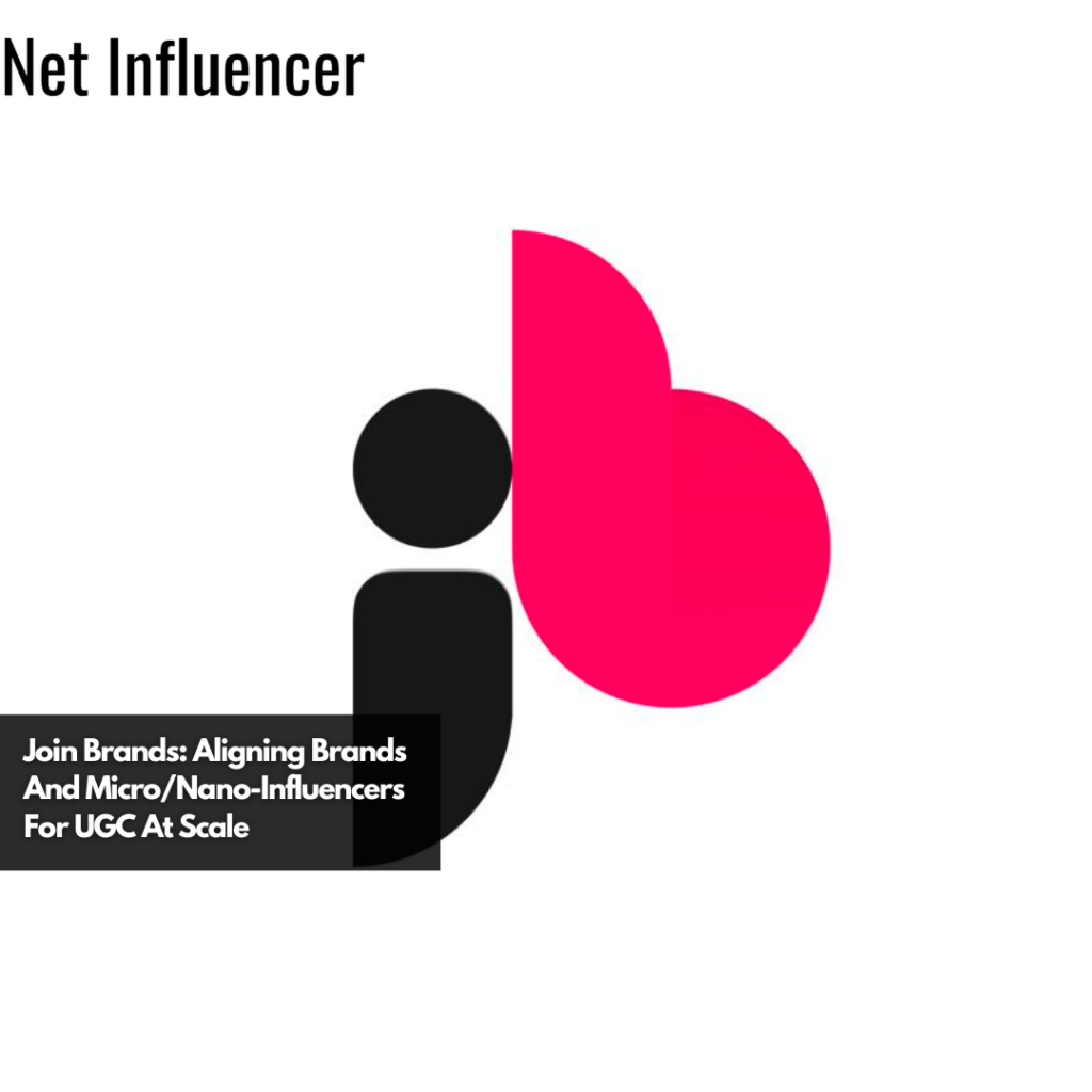 Join Brands Aligning Brands And Micro Nano Influencers For UGC At Scale