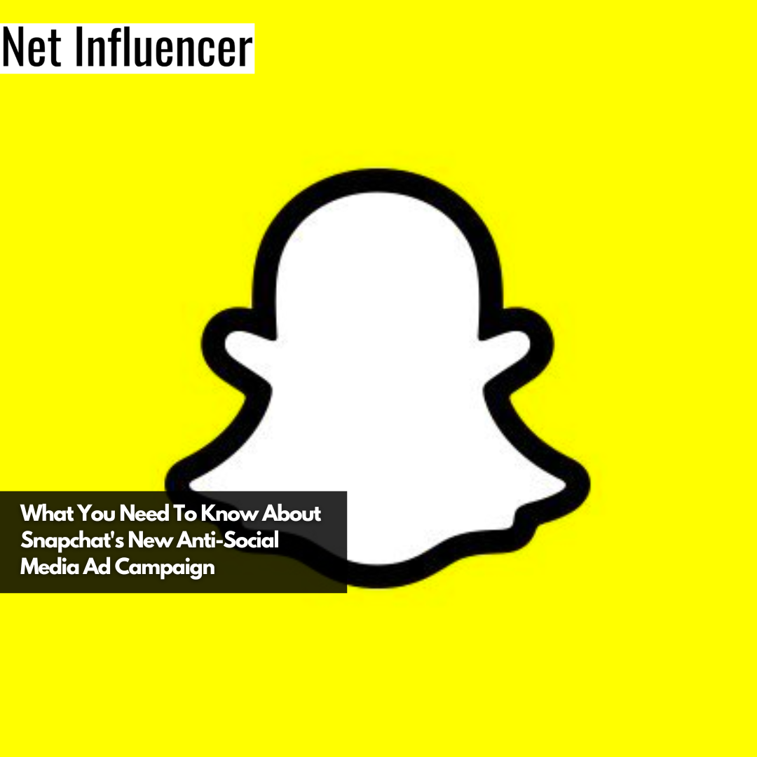 Snapchat's New Anti-Social Media Ad Campaign