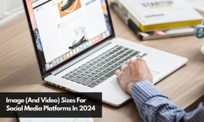 Image (And Video) Sizes For Social Media Platforms In 2024