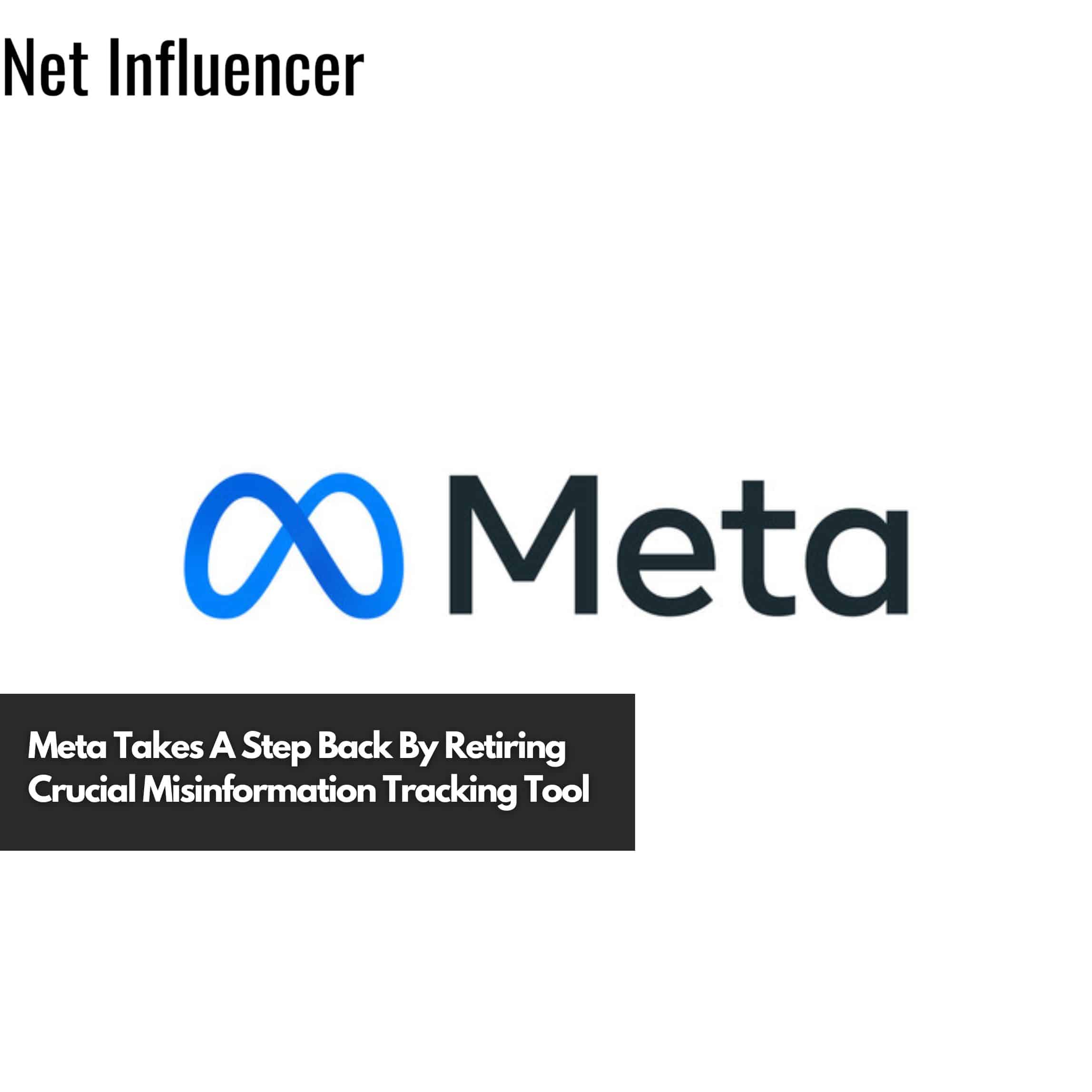 Meta Takes A Step Back By Retiring Crucial Misinformation Tracking Tool