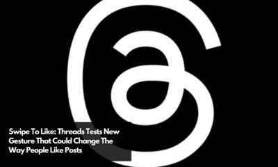 Swipe To Like Threads Tests New Gesture That Could Change The Way People Like Posts