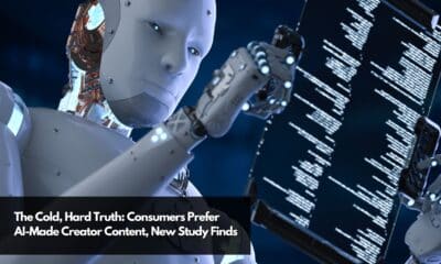 The Cold, Hard Truth Consumers Prefer AI-Made Creator Content, New Study Finds