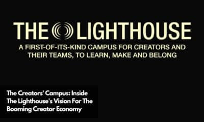 The Creators' Campus Inside The Lighthouse's Vision For The Booming Creator Economy