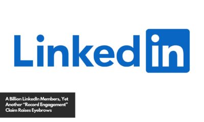 A Billion LinkedIn Members, Yet Another “Record Engagement” Claim Raises Eyebrows