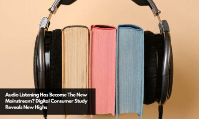 Audio Listening Has Become The New Mainstream Digital Consumer Study Reveals New Highs