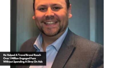 He Helped A Travel Brand Reach Over 1 Million Engaged Fans Without Spending A Dime On Ads (1)
