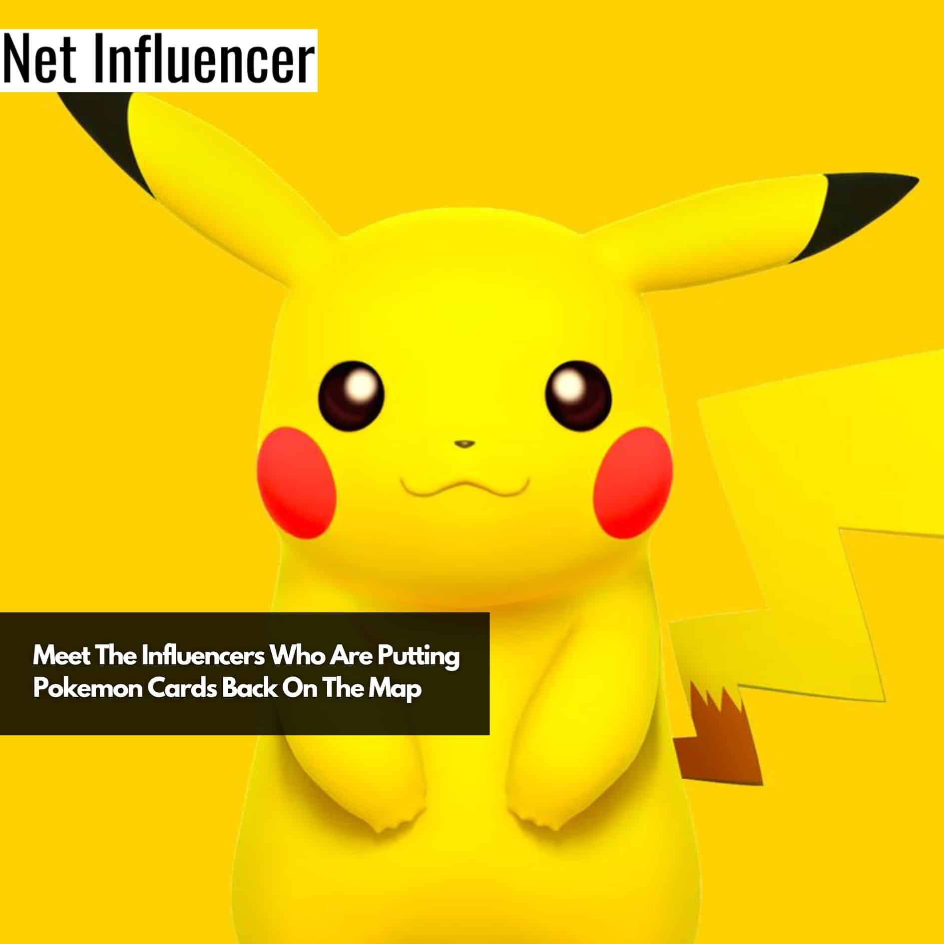 Meet The Influencers Who Are Putting Pokemon Cards Back On The Map
