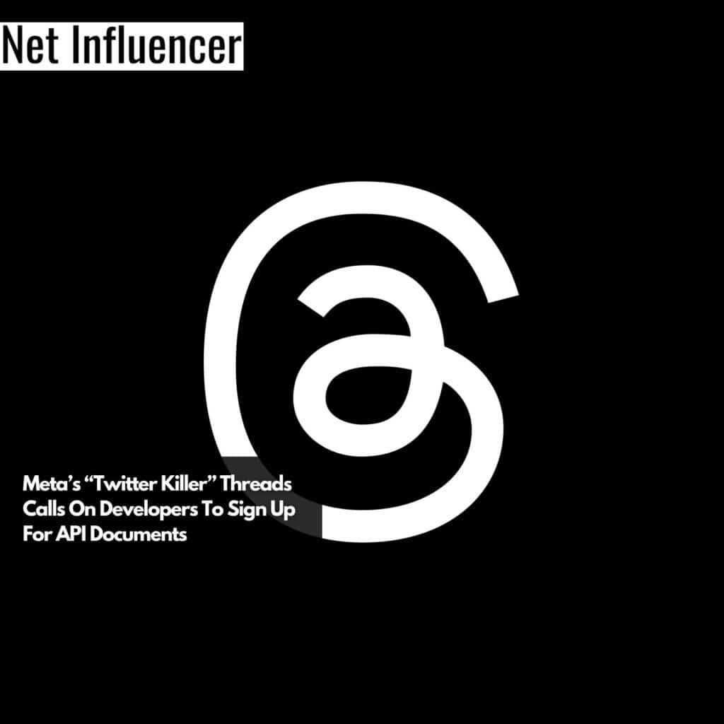 Meta’s “Twitter Killer” Threads Calls On Developers To Sign Up For API ...