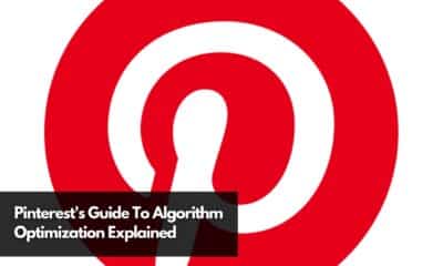 Pinterest's Guide To Algorithm Optimization Explained