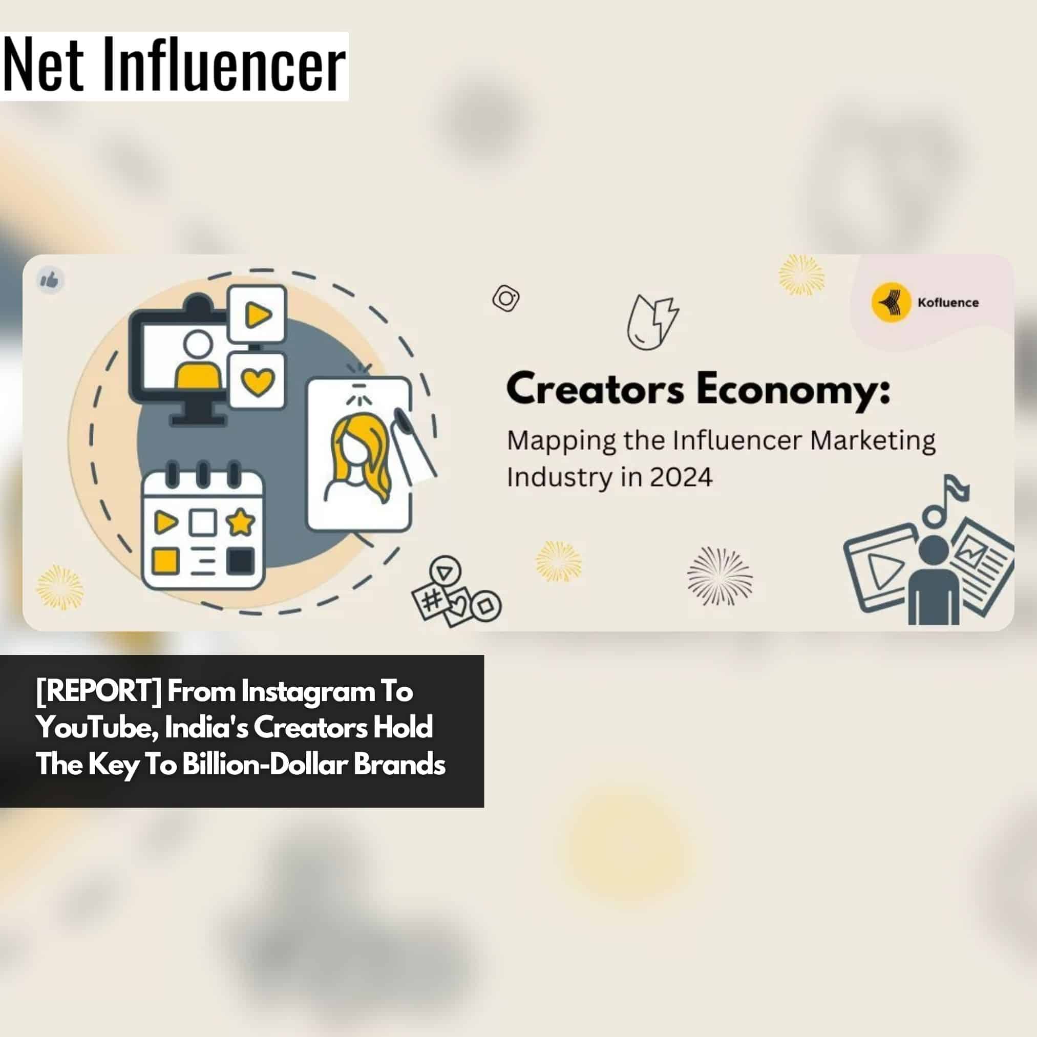 [REPORT] From Instagram To YouTube, India's Creators Hold The Key To Billion-Dollar Brands