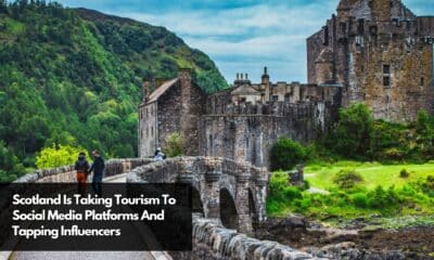 Scotland Is Taking Tourism To Social Media Platforms And Tapping Influencers