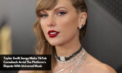 Taylor Swift Songs Make TikTok Comeback Amid The Platform’s Dispute With Universal Music