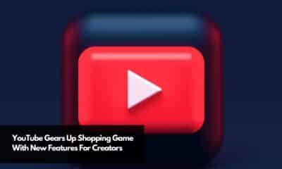 YouTube Gears Up Shopping Game With New Features For Creators