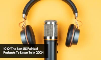 10 Of The Best US Political Podcasts To Listen To In 2024