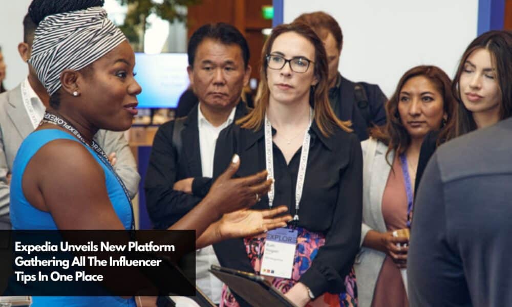 Expedia Unveils New Platform Gathering All The Influencer Tips In One Place