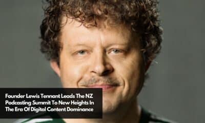Founder Lewis Tennant Leads The NZ Podcasting Summit To New Heights In The Era Of Digital Content Dominance
