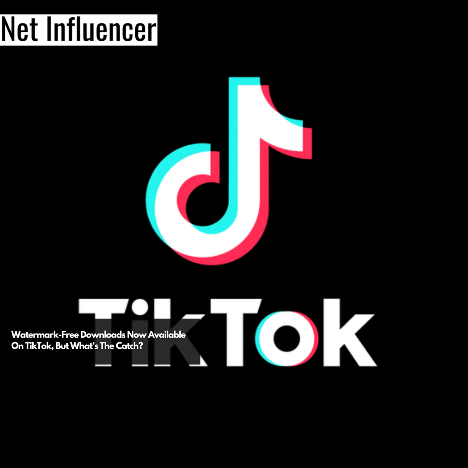 WatermarkFree Downloads Now Available On TikTok, But What’s The Catch?