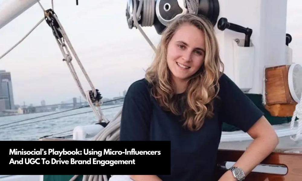 Sully Finlay Minisocial’s Playbook: Using Micro-Influencers And UGC To Drive Brand ...